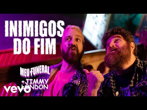 Meu Funeral, Jimmy London - Inimigos Do Fim