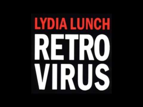 Lydia Lunch - Retrovirus 2013 (Full Album)