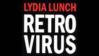 Lydia Lunch - Retrovirus 2013 (Full Album)