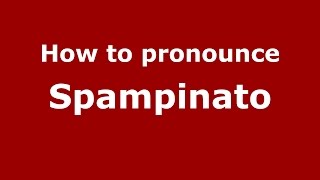 How to pronounce Spampinato
