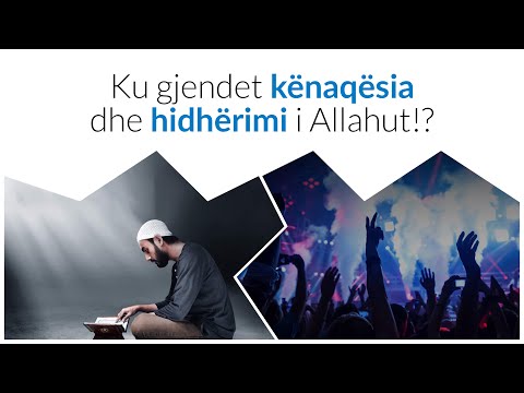 Kënaqësia dhe hidhërimi i Allahut - Hoxhë Kujtim Ameti