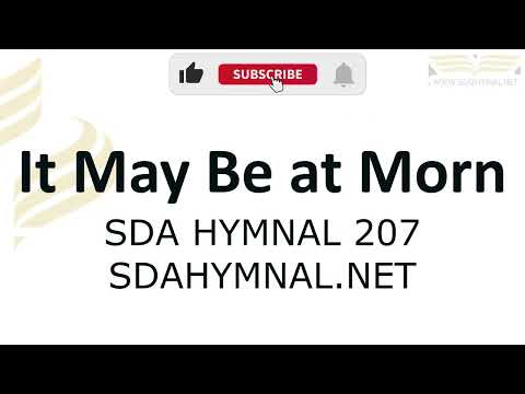It May Be At Morn Instrumental With Lyrics | SDA HYMNAL 207