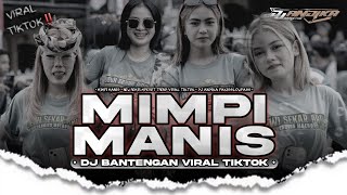 Download lagu DJ BANTENGAN • MIMPI MANIS • VIRAL TIKTOK • DJ ANDIKA mp3
