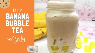 Banana Bubble Tea w/ Jelly - Make your own using your tea  bags at home