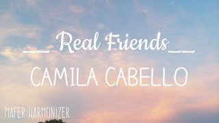 Real friends / Camila Cabello - LETRA español &amp; ingles