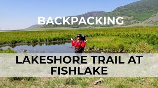 preview picture of video 'BACKPACKING - Three Days and Two Nights at Lakeshore Trail at Fish Lake'