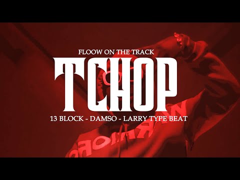 13 block x Damso x Larry Type Beat | "TCHOP" | Floow On The Track