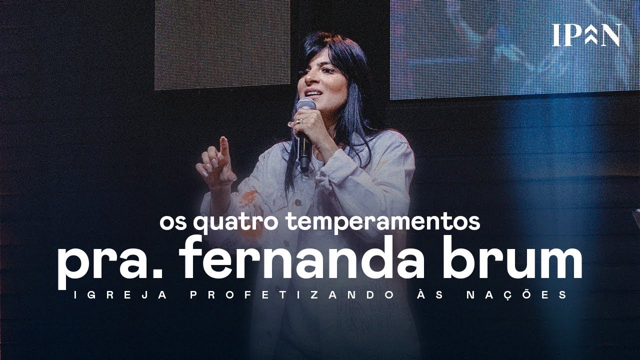 Pra. Fernanda Brum - Os Quatro Temperamentos