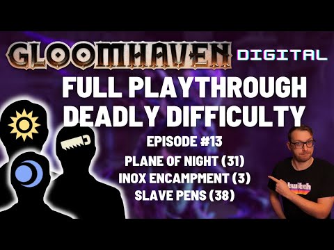 Gloomhaven campaign playthrough  - Ep 13 - Plane of Night / Inox Encampment / Slave Pens