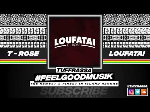 T-Rose - Loufatai