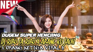 Download lagu DJ RIBU LA RIBU X ABANGKU JAUH & DJ ORANG KETIGA & DJ HARGA DIRI | DUGEM SUPER KENCANG ❗ mp3 Download lagu DJ RIBU LA RIBU X ABANGKU JAUH & DJ ORANG KETIGA & DJ HARGA DIRI | DUGEM SUPER KENCANG ❗ mp3