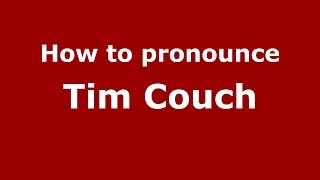 How to pronounce Tim Couch