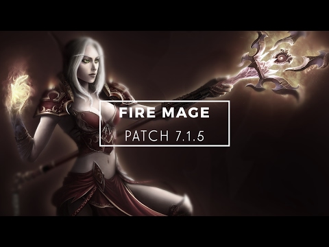 WoW :: Fire Mage Guide & Rotation (Legion Patch 7.1.5)