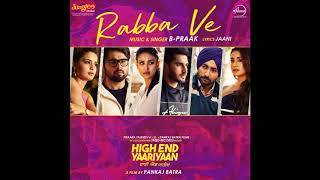 B-Praak - Rabba Ve (From &quot;High End Yaariyaan&quot;) - 2019 - Full Audio Song
