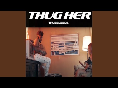 Thug Her (She A Thot)