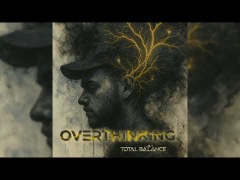 Total Balance - Overthinking