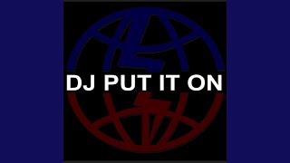 DJ Put It On
