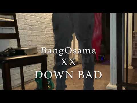 BangOsama Down Bad