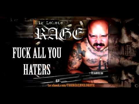 Fuck All You Haterz Big Lokote Rage