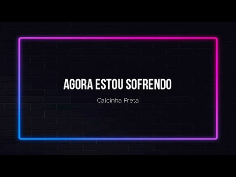 Agora Estou Sofrendo - Calcinha Preta - canteOKÊ c/ Backing Vocal