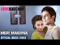 Meri Makhna Video Song Bollywood Romantic Song LOVE KHICHDI Randeep Hooda Divya Dutta