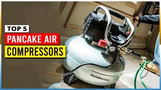 The TOP 5 Pancake Air Compressors of 2026 Revealed!