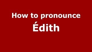 How to pronounce &eacute;dith