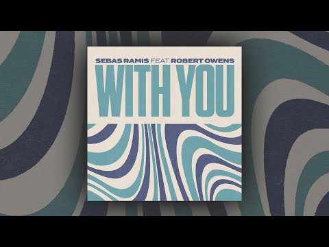 Sebas Ramis feat. Robert Owens - With You (Radio Edit)