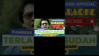 Download lagu TERLAMBAT SUDAH - PANBER'S | KARAOKE HD' NADA PRIA LIRIK mp3