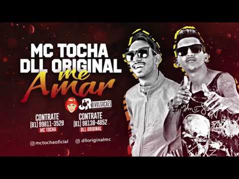MC TOCHA E DLL ORIGINAL - ME AMAR - MÚSICA NOVA 2018
