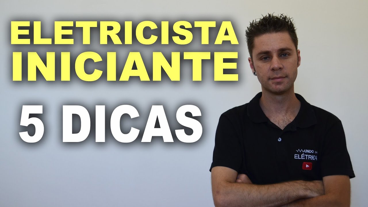 5 Dicas para ser um eletricista de sucesso!