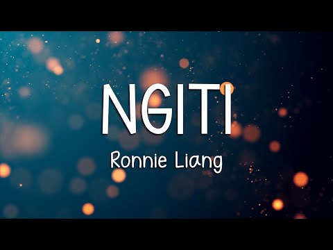 NGITI - RONNIE LIANG (LYRICS)