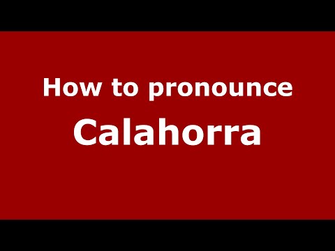 How to pronounce Calahorra (Mexico/Mexican Spanish) - PronounceNames.com