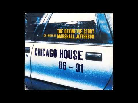 Marshall Jefferson - Chicago House 86 - 91: The Definitive Story