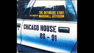 Marshall Jefferson - Chicago House 86 - 91: The Definitive Story
