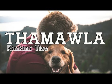 THAMAWLA - 1 | Kimkimi Tlau