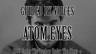 Guided By Voices - Atom Eyes [PCB hybrid mix UTBUTS LP + Peel session]