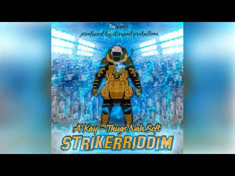 A'Kay - Thugs Nuh Soft ( Striker Riddim )