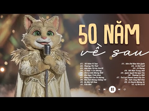 50 NĂM VỀ SAU - Nguyện Cầu Đến 50 Năm Về Sau..| BXH Nhạc Chill Lofi Tâm Trạng Hay Nhất 2025