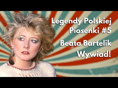 Legendy Polskiej Piosenki #5 - Beata Bartelik | Wywiad !