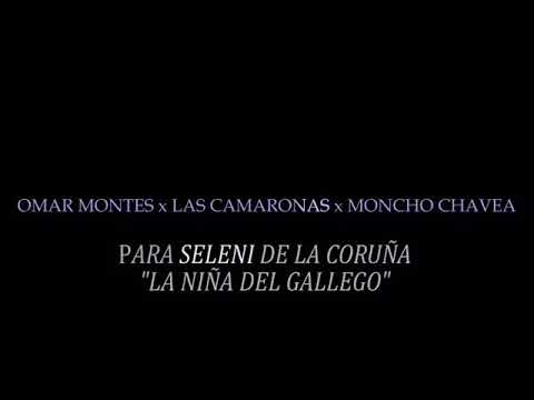Pa la seleni Las Camaronas Con Omar montes y moncho chavea