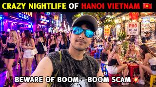 CRAZY NIGHTLIFE OF HANOI VIETNAM 🇻🇳 | NIGHTLIFE & CLUBS SCAM 🥵