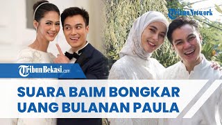 TERKUAK! Rekaman Suara Baim Wong Nasihati Paula soal Uang Bulanan Capai Rp 85 Juta