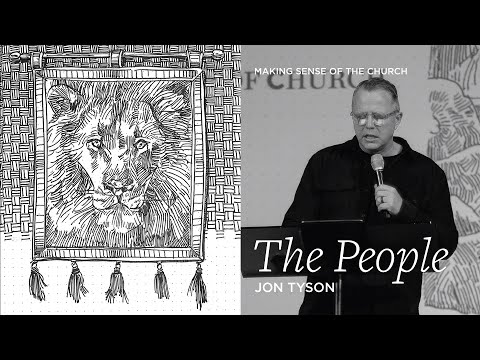 Making Sense of Church | The People - Jon Tyson