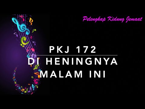 PKJ 172 Di Heningnya Malam Ini - Pelengkap Kidung Jemaat