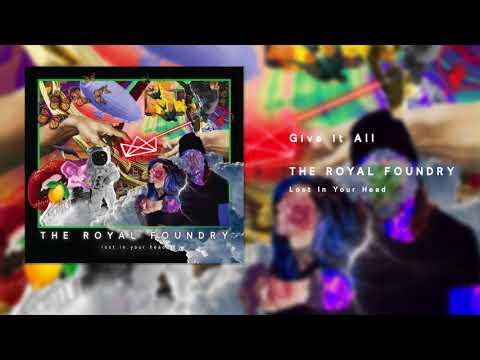 The Royal Foundry - Give It All (Audio)