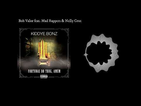 Kiddye Bonz - Boh Valor feat. Mad Rappers & Nelly Cruz