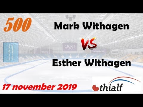 Mark Withagen vs Esther Withagen 500 Thialf 20191117