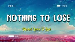 Nothing To Lose ~ Michael Learns To Rock Lyrics