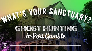 preview picture of video 'GHOST HUNTING IN PORT GAMBLE'